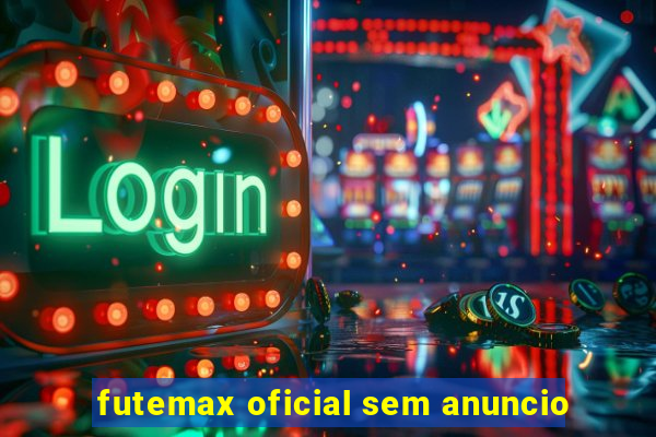 futemax oficial sem anuncio